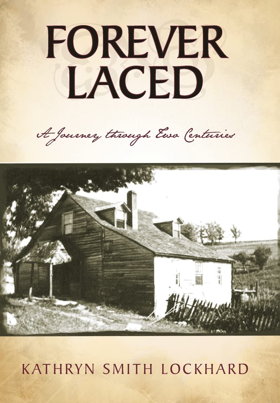 Forever Laced: A Journey Through Two Centuries,New