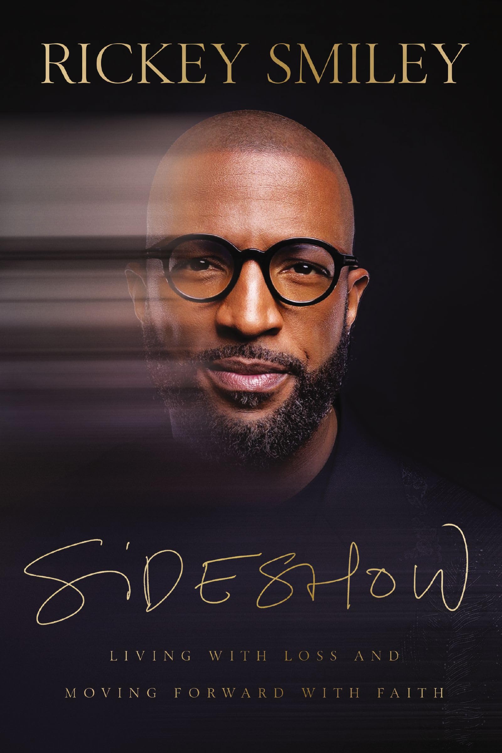 Sideshow: Living With Loss And Moving Forward With Faith