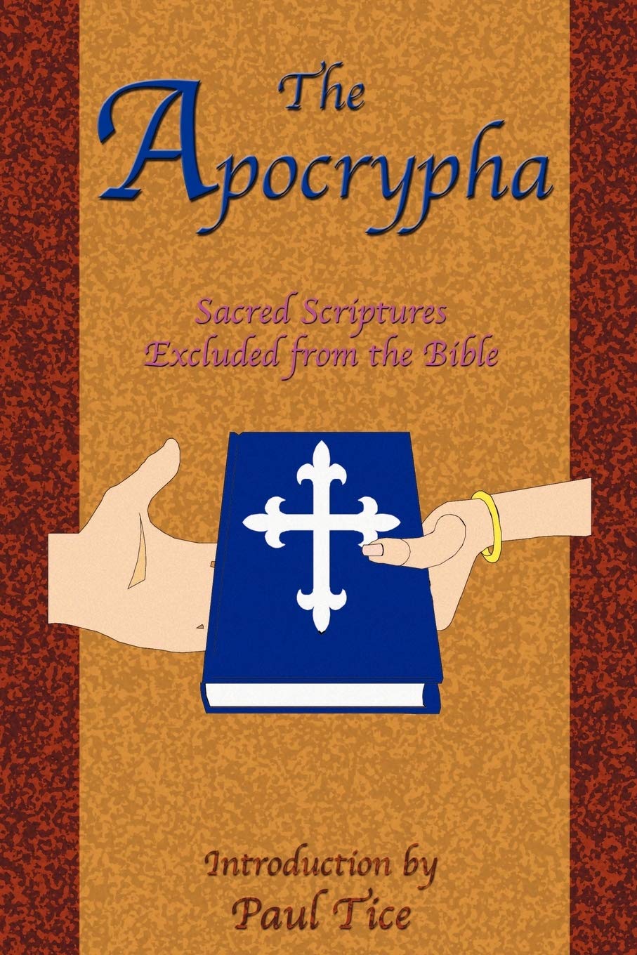 The Apocrypha: Sacred Scriptures Excluded From The Bible,Used
