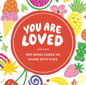 Thoughtfulls For Kids: You Are Loved: PopOpen Cards To Share With Kids