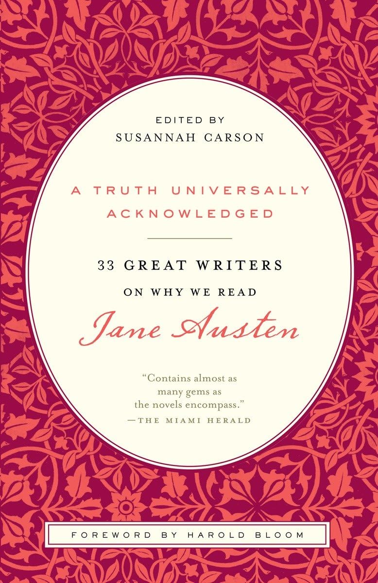 A Truth Universally Acknowledged: 33 Great Writers On Why We Read Jane Austen,Used