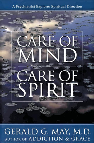 Care of Mind/Care of Spirit: A Psychiatrist Explores Spiritual Direction,Used