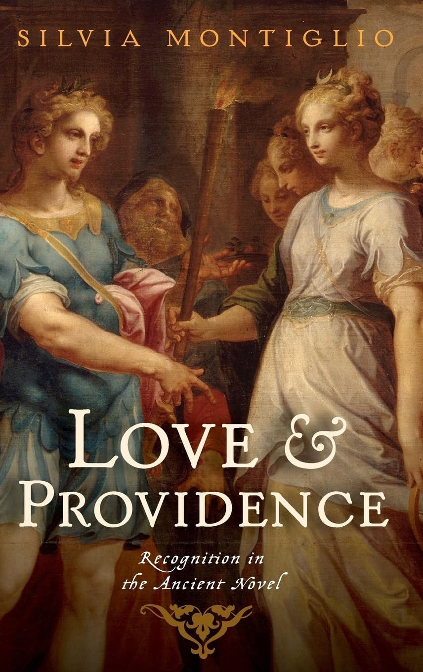 Love and Providence: Recognition in the Ancient Novel,Used