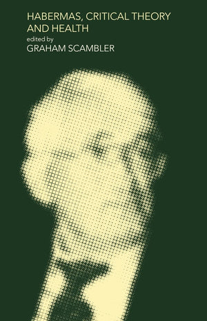 Habermas, Critical Theory and Health,New