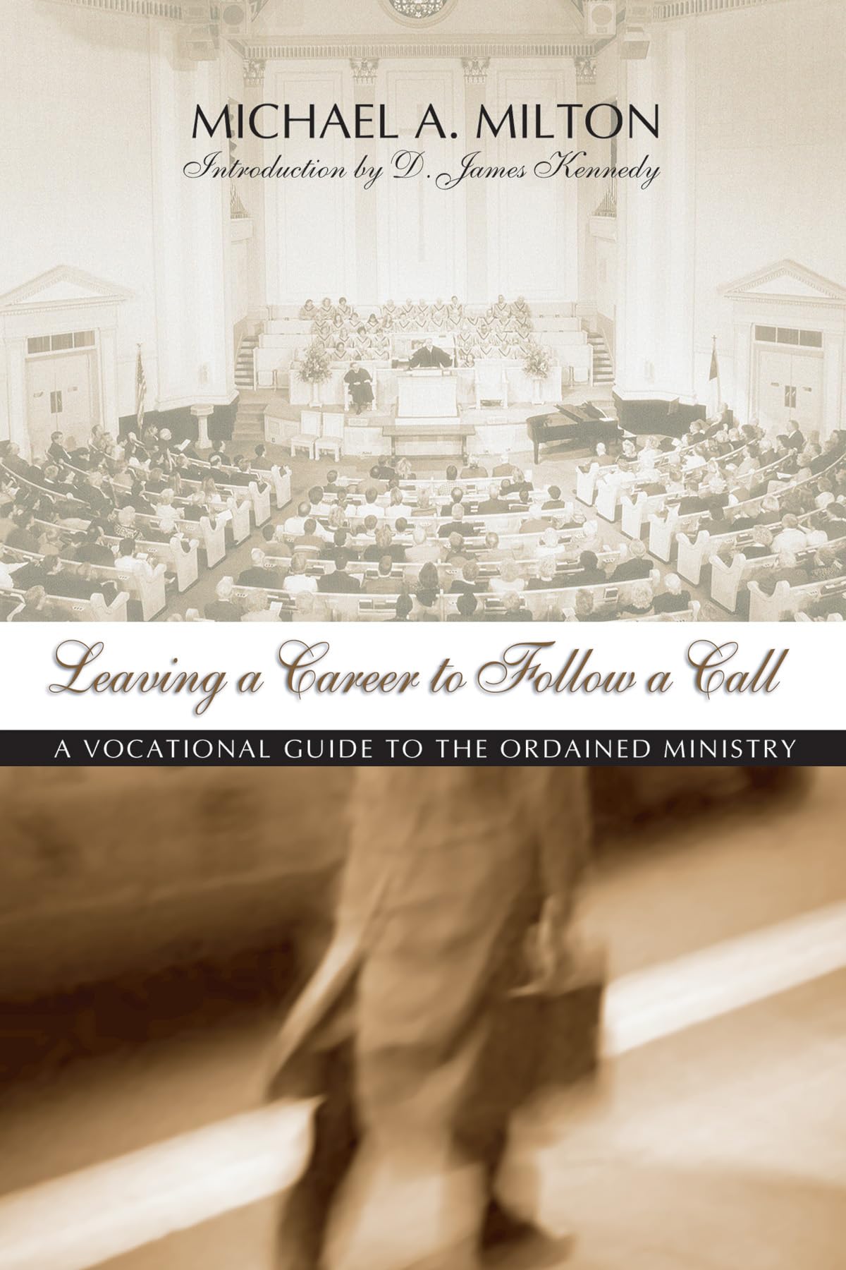 Leaving a Career to Follow a Call: A Vocational Guide to the Ordained Ministry,Used