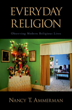 Everyday Religion: Observing Modern Religious Lives,Used