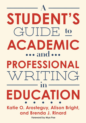A Student's Guide to Academic and Professional Writing in Education,New