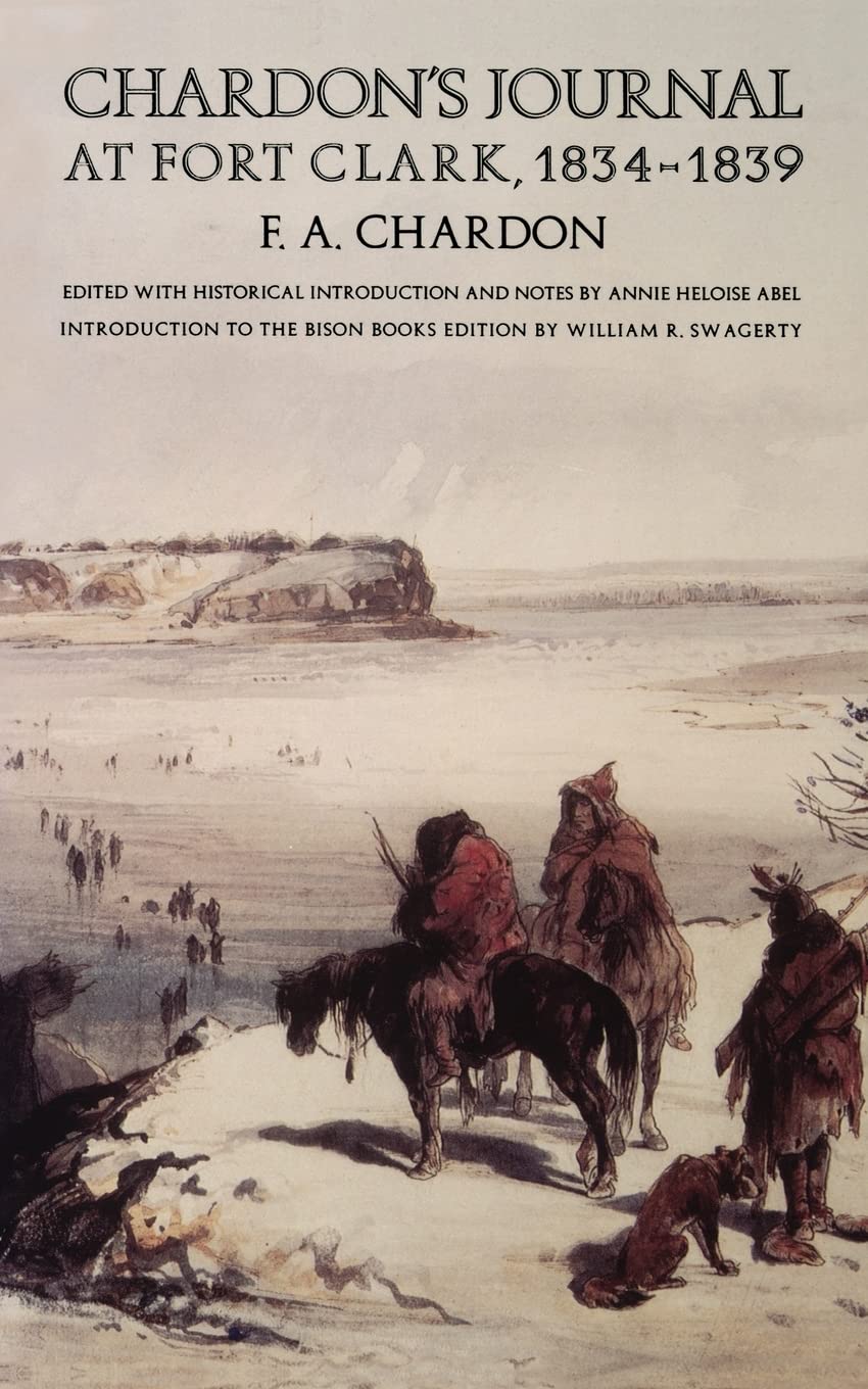 Chardon'S Journal At Fort Clark, 18341839,Used