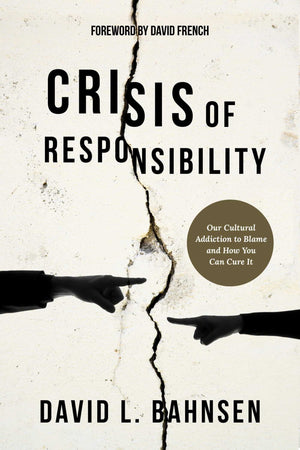 Crisis of Responsibility: Our Cultural Addiction to Blame and How You Can Cure It,Used
