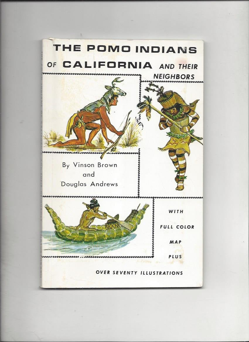 Pomo Indians of California and Their Neighbors,Used