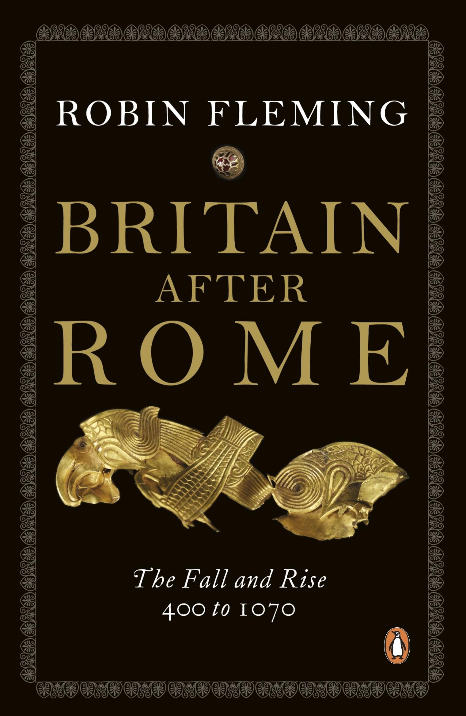 Britain After Rome: The Fall and Rise, 400 to 1070,New