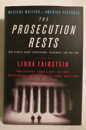 Mystery Writers Of America Presents The Prosecution Rests: New Stories About Courtrooms, Criminals, And The Law