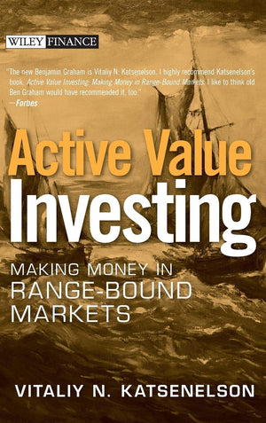 Active Value Investing: Making Money In Rangebound Markets (Wiley Finance)