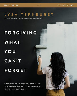 Forgiving What You Can't Forget Study Guide: Discover How to Move On, Make Peace with Painful Memories, and Create a Life That's,New
