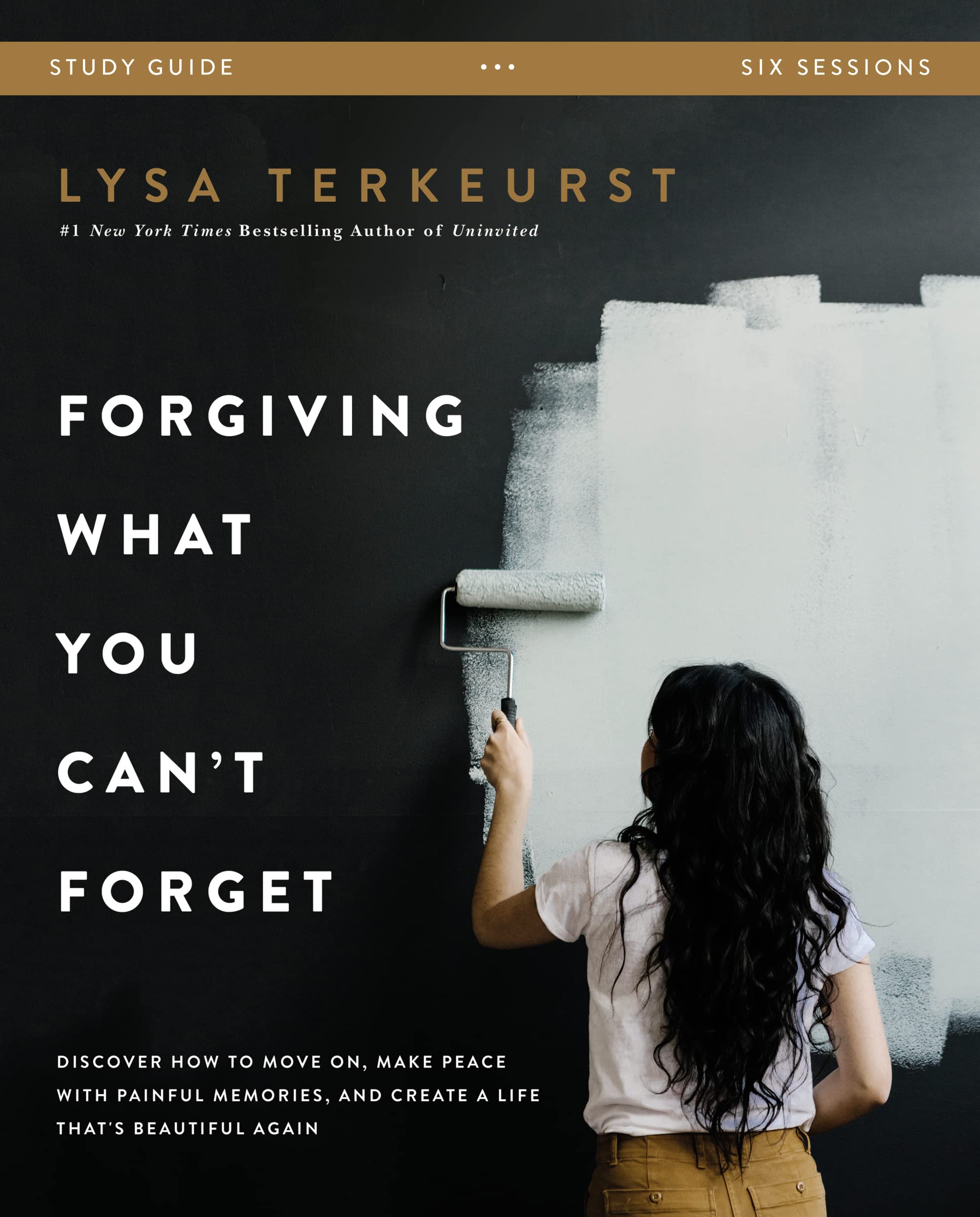 Forgiving What You Can't Forget Study Guide: Discover How to Move On, Make Peace with Painful Memories, and Create a Life That's,Used