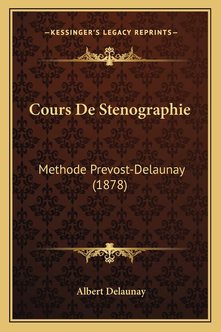 Cours De Stenographie: Methode PrevostDelaunay (1878) (French Edition),New