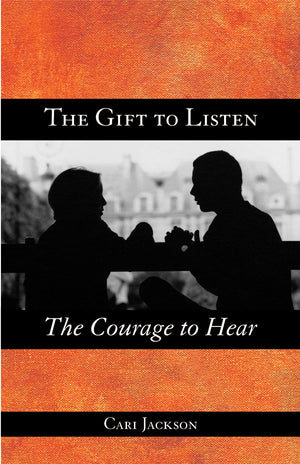 The Gift to Listen, the Courage to Hear,New