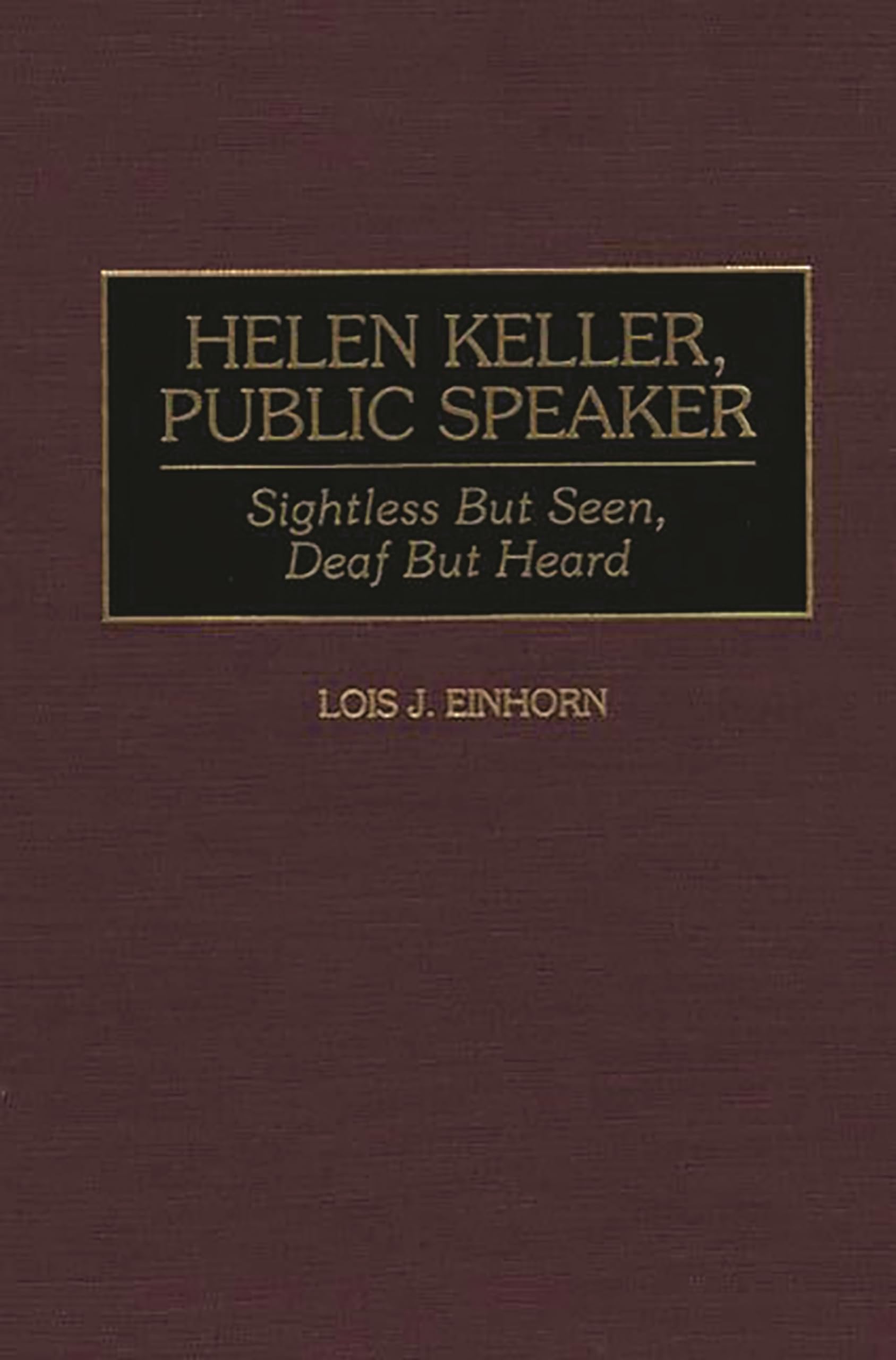 Helen Keller, Public Speaker: Sightless But Seen, Deaf But Heard (Great American Orators),Used