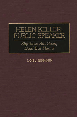 Helen Keller, Public Speaker: Sightless But Seen, Deaf But Heard (Great American Orators),Used