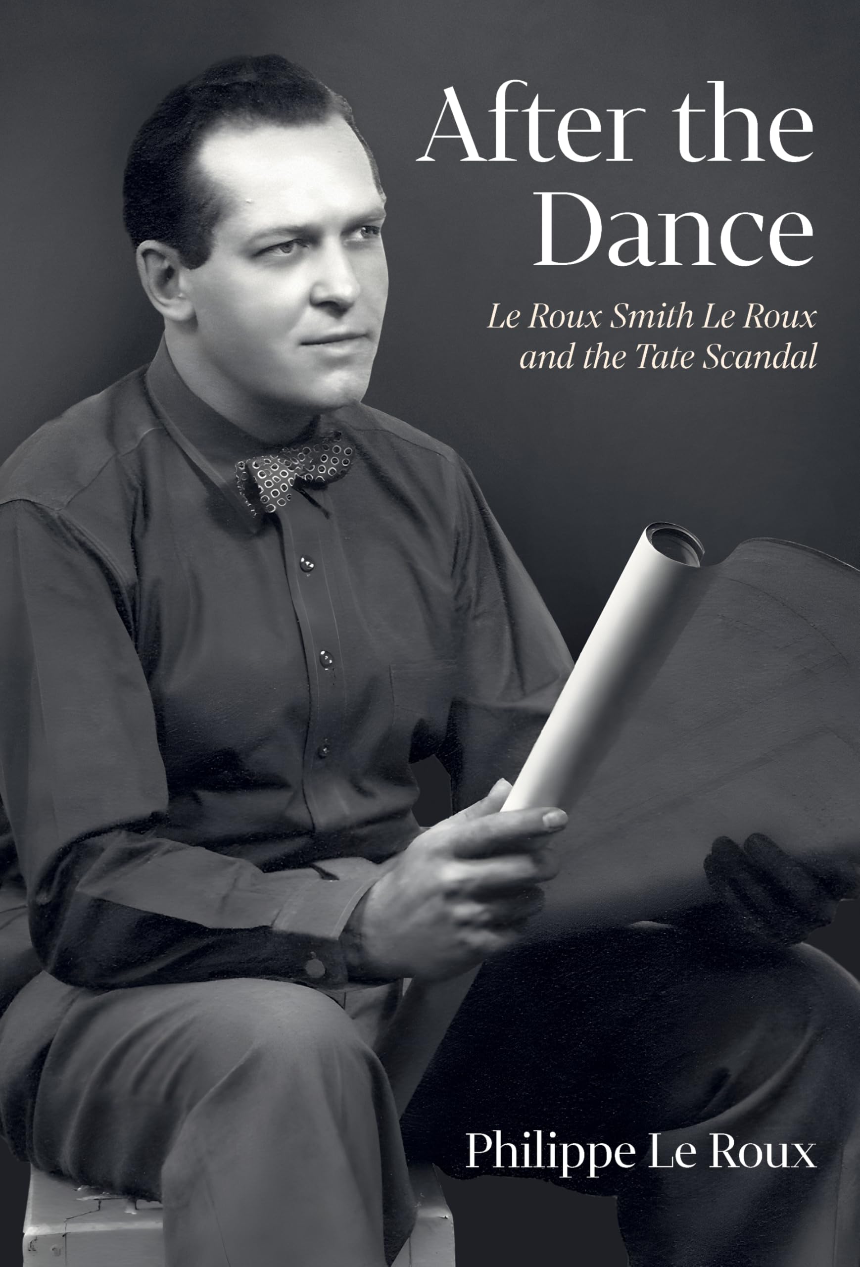 After the Dance: Le Roux Smith Le Roux and the Tate Scandal