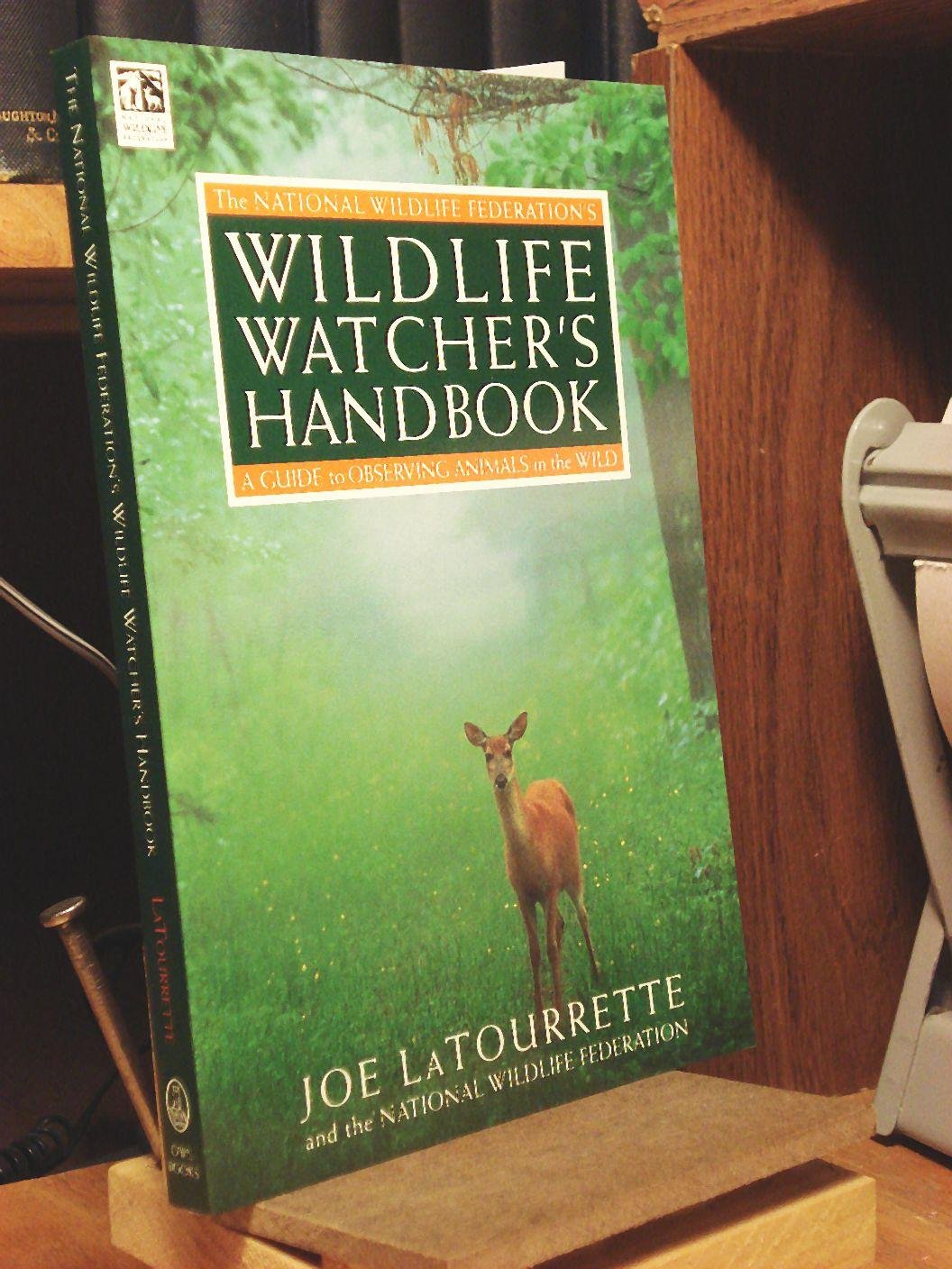 The National Wildlife Federation's Wildlife Watcher's Handbook: A Guide to Observing Animals in the Wild,Used