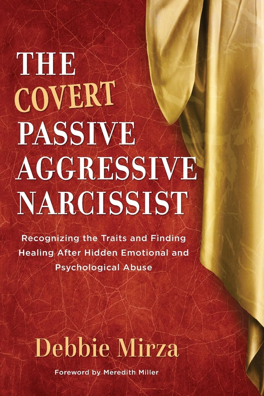 The Covert Passiveaggressive Narcissist: Recognizing The Traits And Finding Healing After Hidden Emotional And Psychological Ab,New