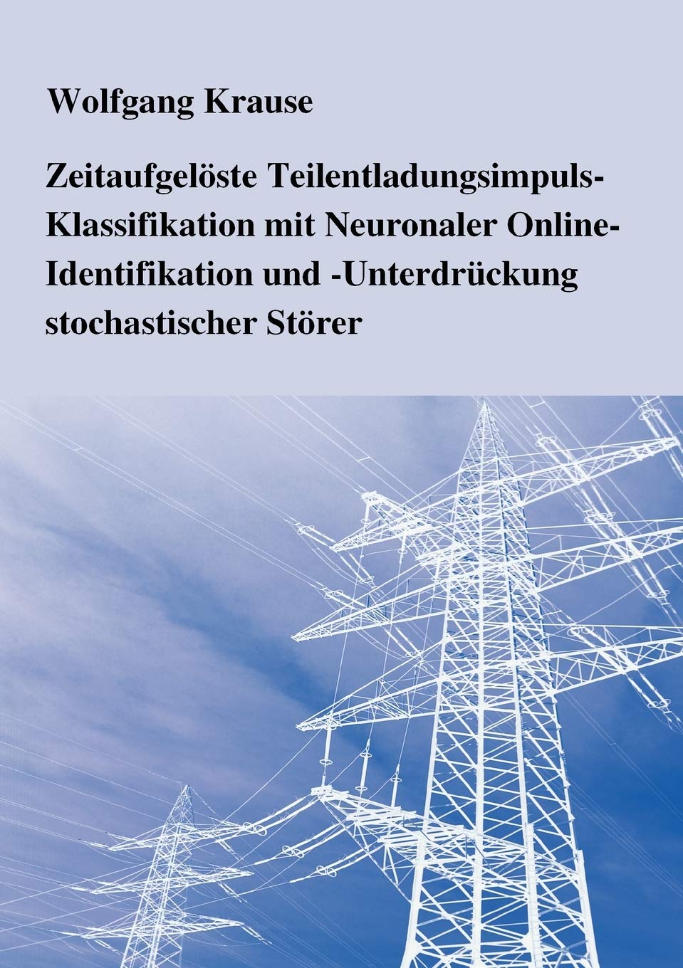 Zeitaufgelste TeilentladungsimpulsKlassifikation mit Neuronaler OnlineIdentifikation und Unterdrckung stochastischer Strer (G,Used