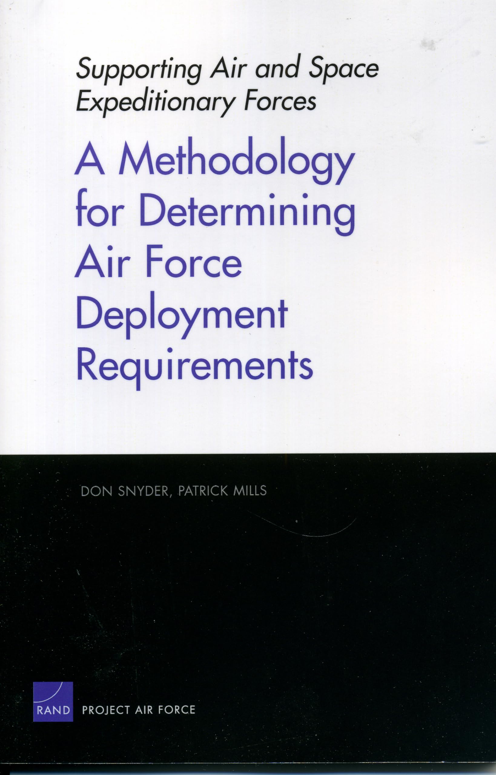 A Methodology For Determining Air Force Deployment Requirements (Supporting Air And Space Expeditionary Forces),New