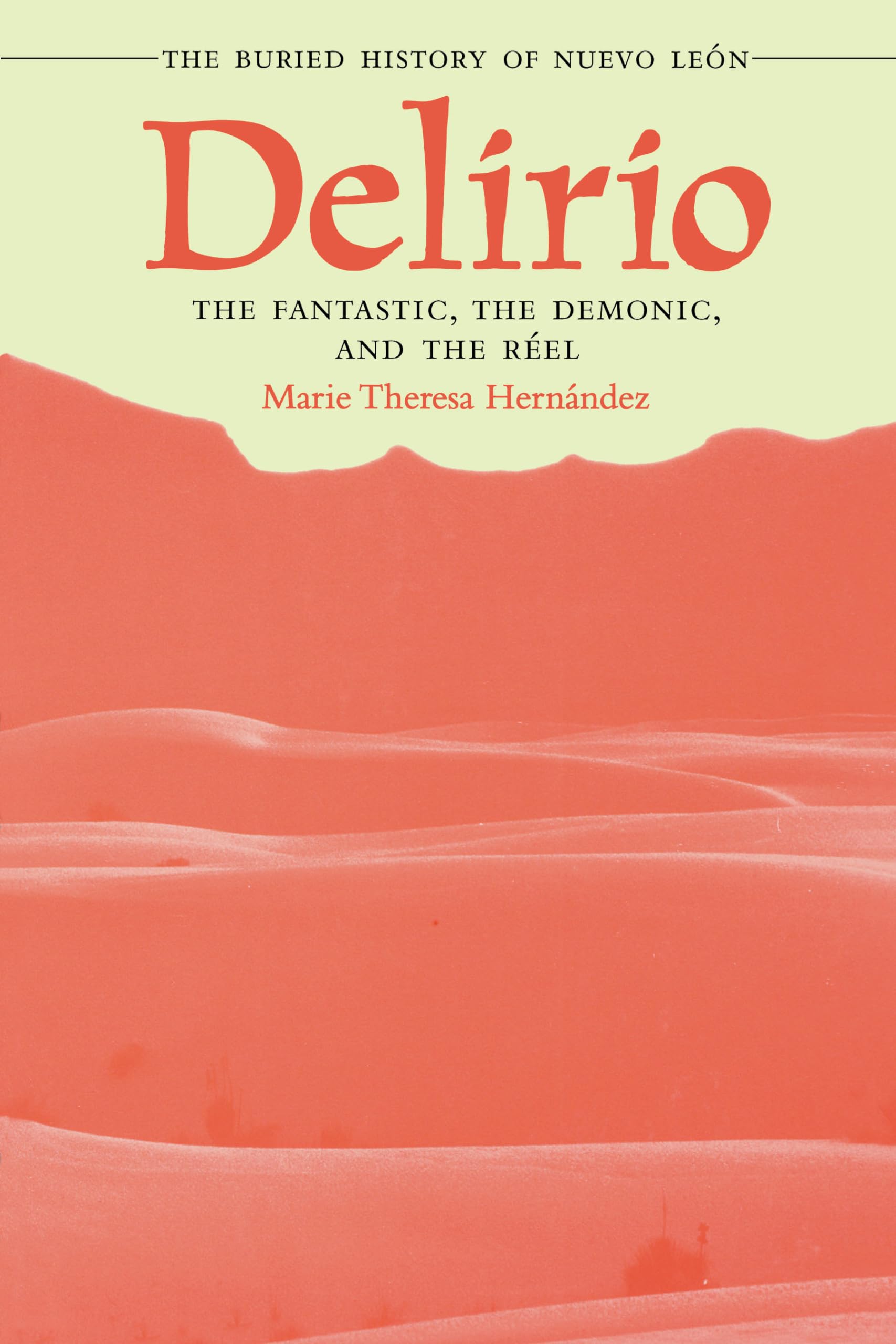 Deliriothe Fantastic, The Demonic, And The Rel: The Buried History Of Nuevo Len