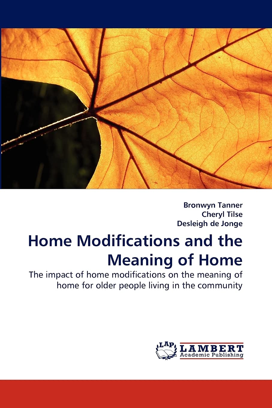 Home Modifications and the Meaning of Home: The impact of home modifications on the meaning of home for older people living in t,Used