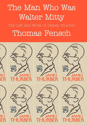 The Man Who Was Walter Mitty: The Life and Work of James Thurber,Used