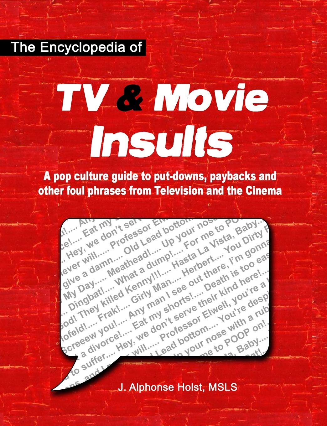 The Encyclopedia of TV & Movie Insults: A pop culture guide to putdowns, paybacks and other foul phrases from Television and th,Used