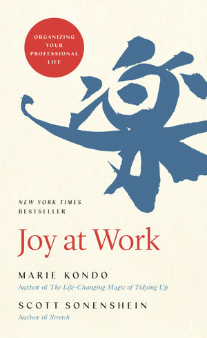 Joy At Work: Organizing Your Professional Life-used