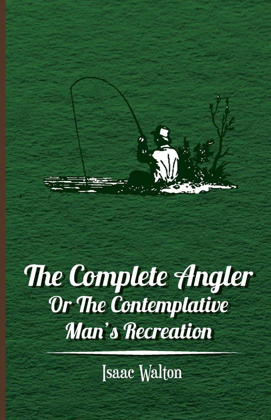 The Complete Angler  Or the Contemplative Man's Recreation,Used