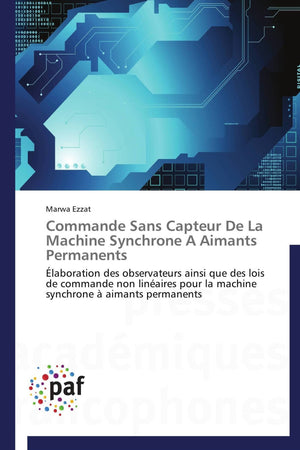 Commande Sans Capteur De La Machine Synchrone A Aimants Permanents: laboration des observateurs ainsi que des lois de commande,Used