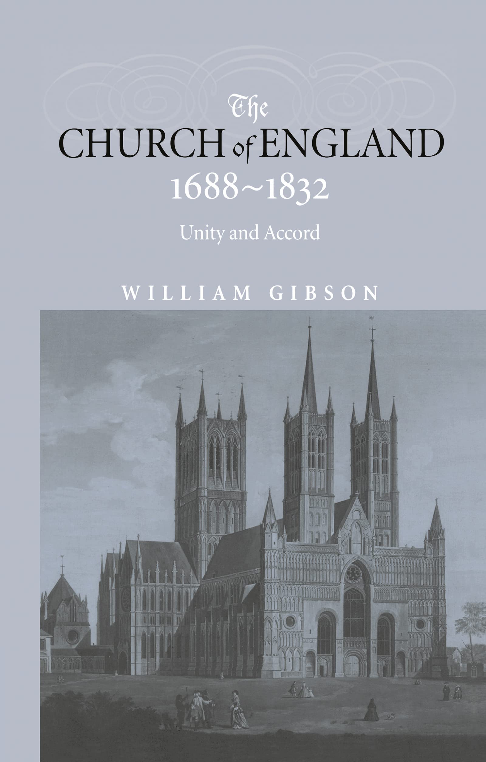 The Church of England 16881832: Unity and Accord,Used