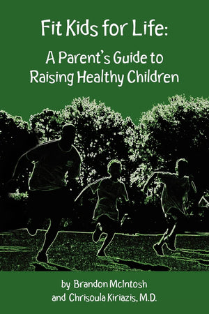 Fit Kids For Life: A Parent'S Guide To Raising Healthy Children,Used