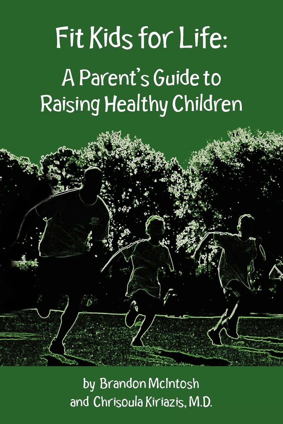 Fit Kids For Life: A Parent'S Guide To Raising Healthy Children,Used
