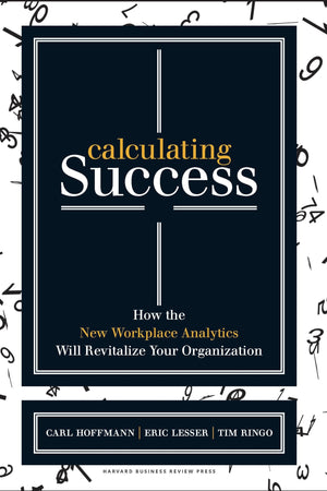 Calculating Success: How The New Workplace Analytics Will Revitalize Your Organization,Used