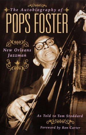 The Autobiography of Pops Foster: New Orleans Jazz Man,Used