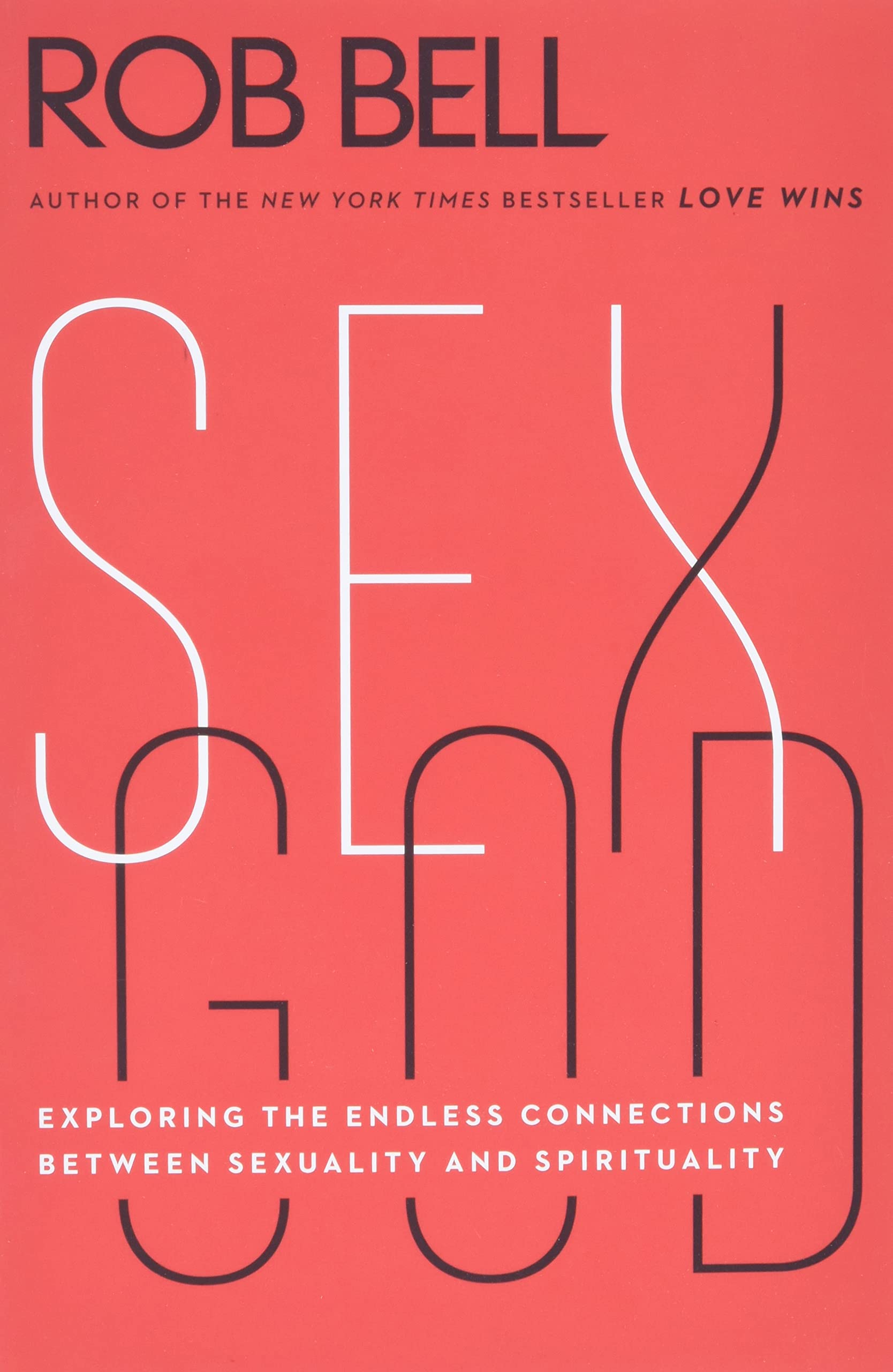 Sex God: Exploring The Endless Connections Between Sexuality And Spirituality