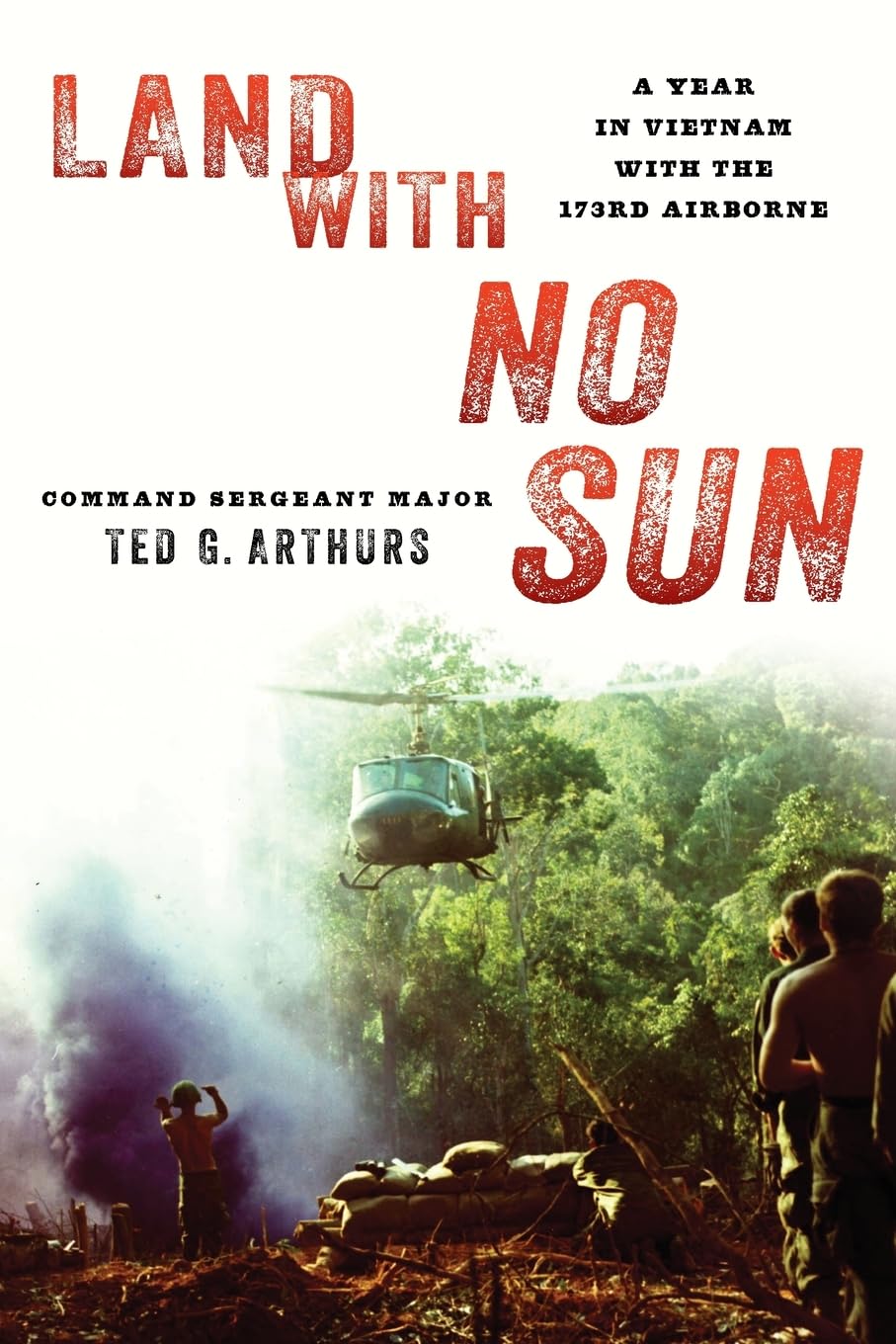 Land With No Sun: A Year In Vietnam With The 173Rd Airborne,Used