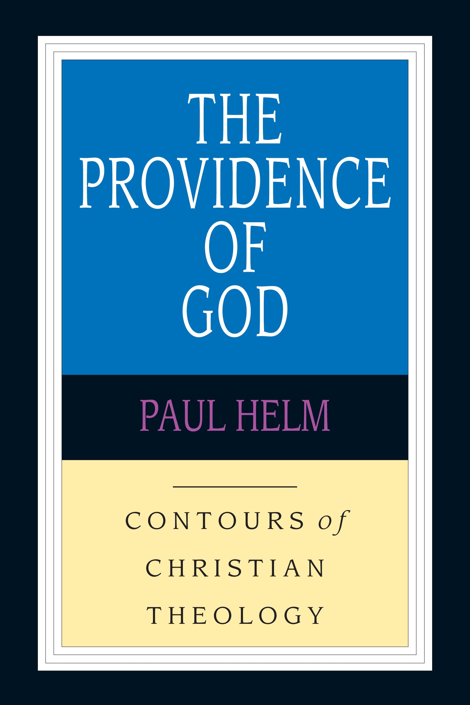 The Providence of God (Contours of Christian Theology),New
