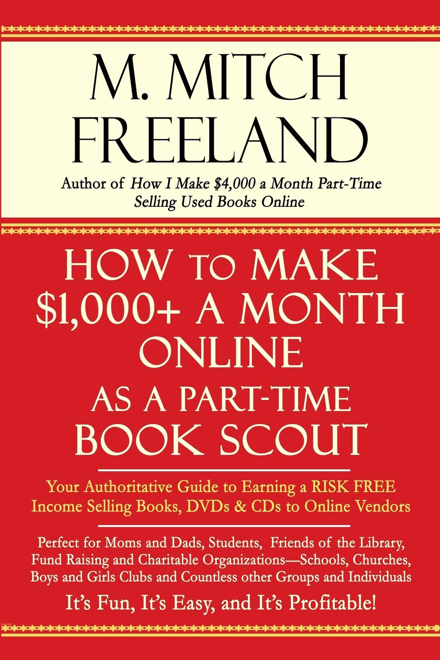 HOW TO MAKE $1,000+ A MONTH ONLINE AS A PARTTIME BOOK SCOUT: Your Authoritative Guide to Earning a RISK FREE Income Selling Boo,Used
