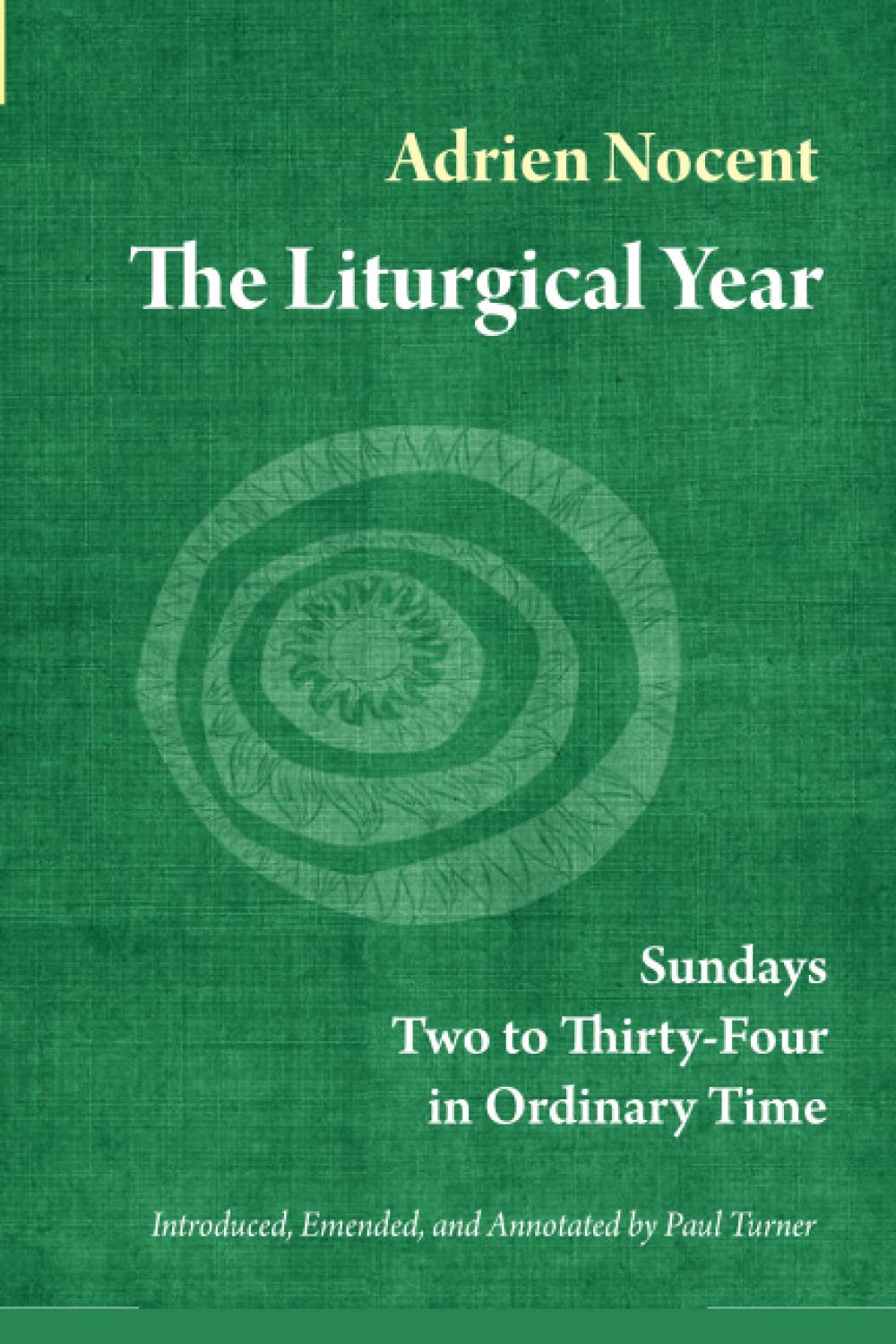 The Liturgical Year: Sundays Two To Thiryfour In Ordinary Time (Vol. 3) (Volume 3),Used