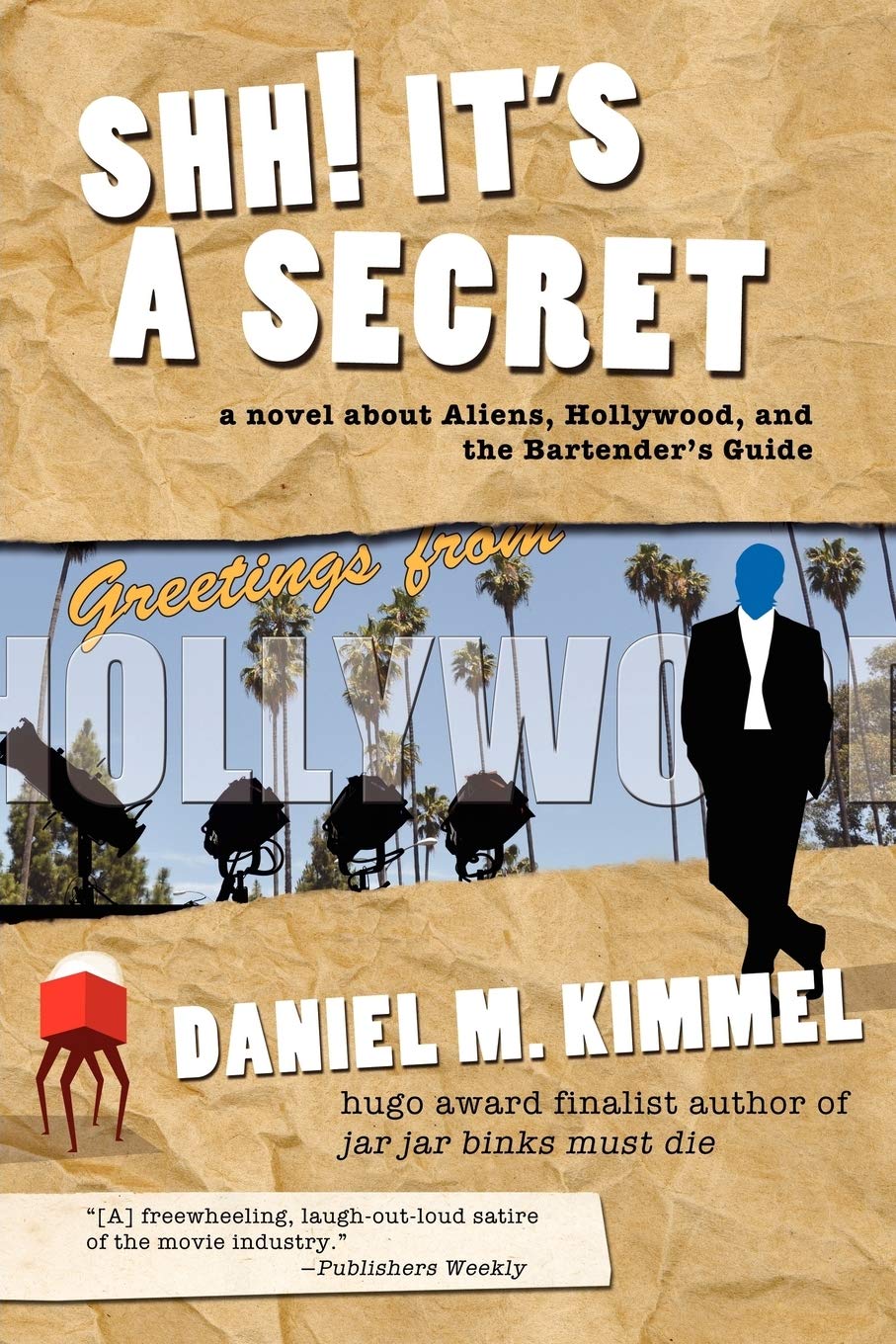Shh! It'S A Secret: A Novel About Aliens, Hollywood, And The Bartender'S Guide,Used