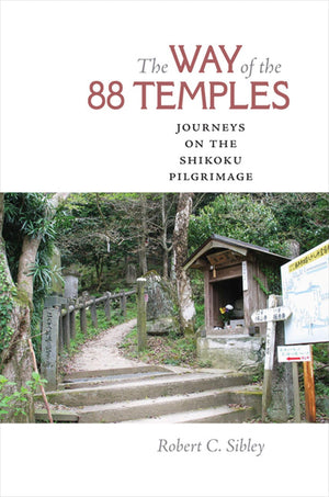 The Way Of The 88 Temples: Journeys On The Shikoku Pilgrimage,Used