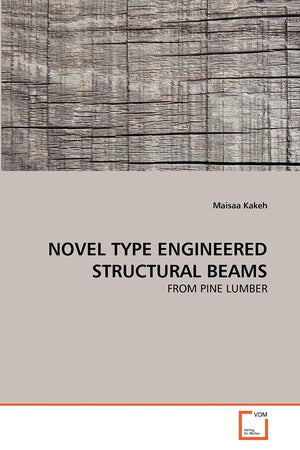 NOVEL TYPE ENGINEERED STRUCTURAL BEAMS: FROM PINE LUMBER,Used