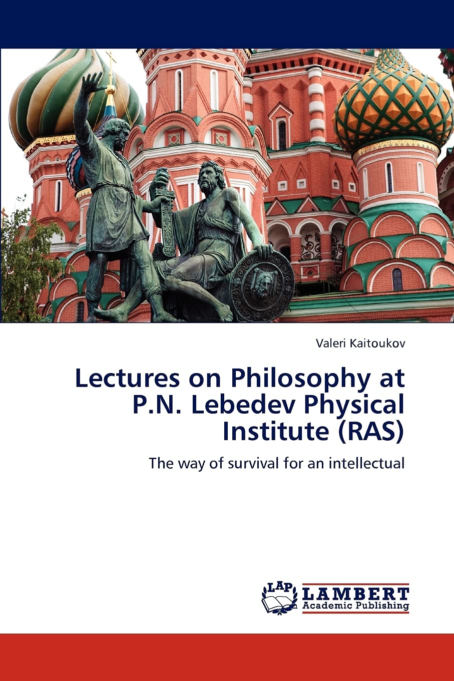 Lectures on Philosophy at P.N. Lebedev Physical Institute (RAS): The way of survival for an intellectual,Used