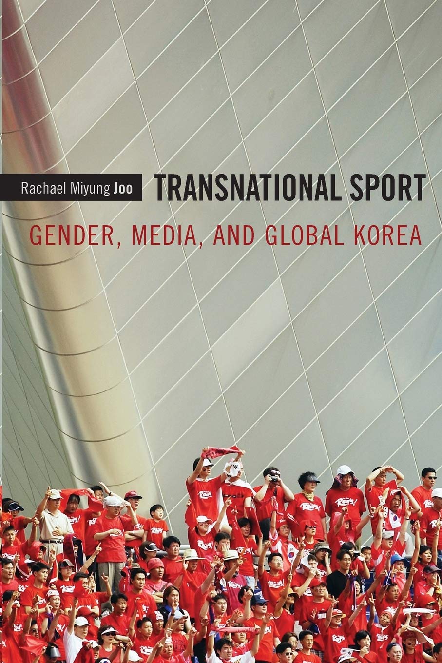 Transnational Sport: Gender, Media, And Global Korea,New